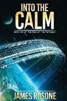 Into the Calm: Book Six - James Rosone - cover