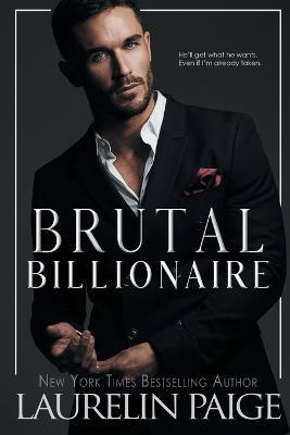Brutal Billionaire - Laurelin Paige - cover