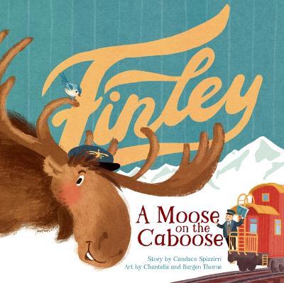 Finley: A Moose on the Caboose - Candace Spizzirri - cover