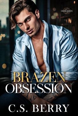 Brazen Obsession - C S Berry - cover