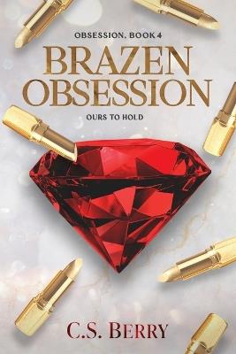 Brazen Obsession: Discreet Cover - C S Berry - cover