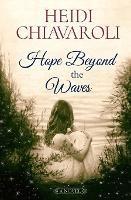 Hope Beyond the Waves - Heidi Chiavaroli - cover