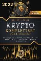 Krypto Komplettset fur Einsteiger - Das grosse 2 in 1 Buch: Daytrading & Technische Analyse von Bitcoin, Ethereum und Altcoins. Bewahrte Strategien, um maximale Profite zu erzielen