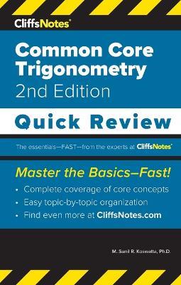CliffsNotes Common Core Trigonometry: Quick Review - M Sunil R Koswatta - cover