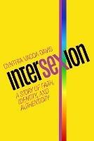 Intersexion: A Story of Faith, Identity, and Authenticity
