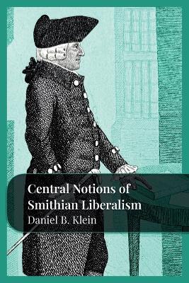 Central Notions of Smithian Liberty - Daniel B Klein - cover