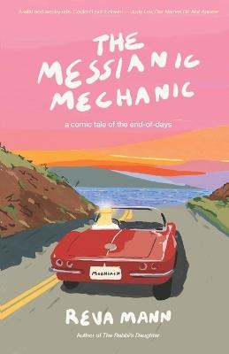 The Messianic Mechanic: a comic tale of the end-of-days - Reva Mann - cover