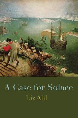 A Case for Solace - Liz Ahl - cover
