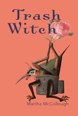 Trash Witch - Martha McCollough - cover