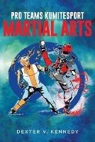 Pro Teams KumiteSport: Martial Arts - Dexter V Kennedy - cover