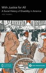 With Justice for All: A Social History of Disability in America