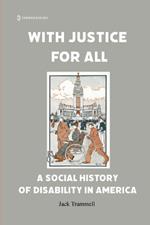 With Justice for All: A Social History of Disability in America