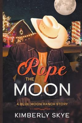 Rope the Moon - Kimberly Skye - cover