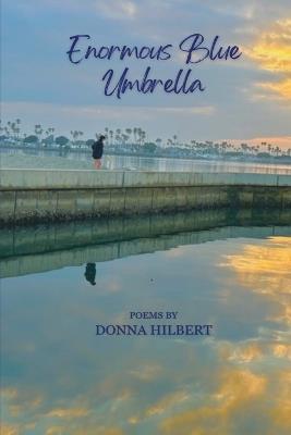 Enormous Blue Umbrella - Donna Hilbert - cover