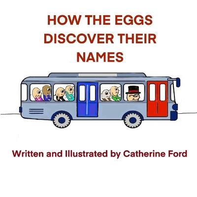 How the Eggs Discover Their Names - Catherine Ford - cover
