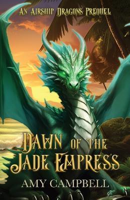 Dawn of the Jade Empress - Amy Campbell - cover