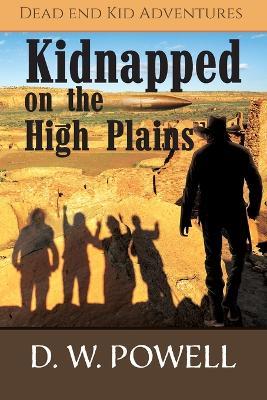Kidnapped on the High Planes - D W Powell - cover