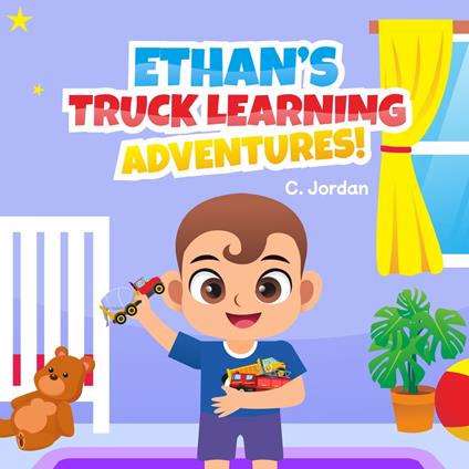 Ethan's Truck Learning Adventures!