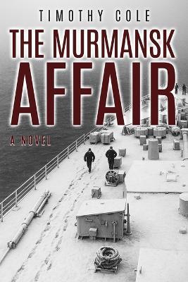 The Murmansk Affair - Timothy Cole - cover