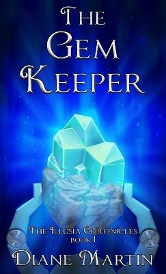 The Gem Keeper: A Middle-Grade Fantasy Adventure - Diane Martin - cover