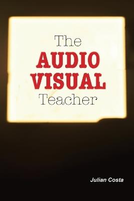 The Audio Visual Teacher - Julian Costa - cover