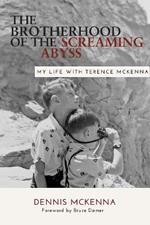 Brotherhood of the Screaming Abyss: My Life with Terrence McKenna