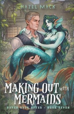 Making Out With Mermaids: A Small Town Monster Romance - Hazel Mack - cover