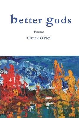 better gods - Chuck O'Neil - cover