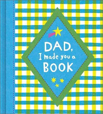 Dad, I Made You a Book - Miriam Hathaway - cover
