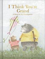 I Think You're Grand: A Book for My Grandparent