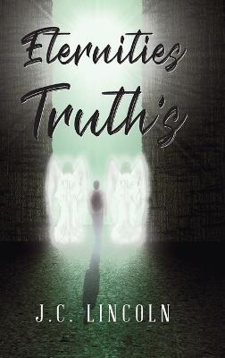 Eternities Truth's - J C Lincoln - cover