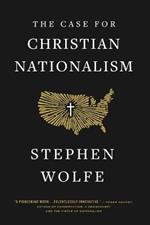 The Case for Christian Nationalism