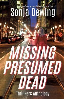 Missing Presumed Dead - Sonja Dewing,Deb Collins,Michelle Tennant Nicholson - cover