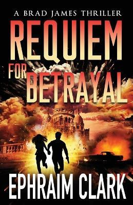 Requiem for Betrayal - Ephraim Clark - cover