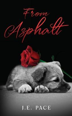 From Asphalt - J E Pace - cover