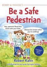 Bobby and Mandee's Street Smarts: How to be a Safe Pedestrian