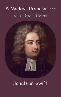 A Modest Proposal and other Short Stories - Jonathan Swift - cover