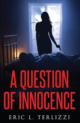 A Question of Innocence - Eric L Terlizzi - cover