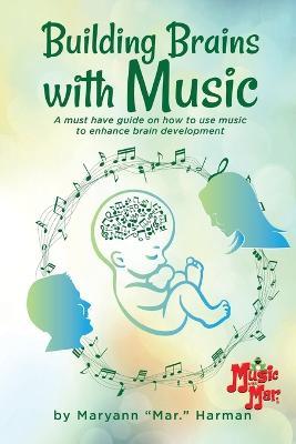 Building Brains with Music - Maryann Harman - cover