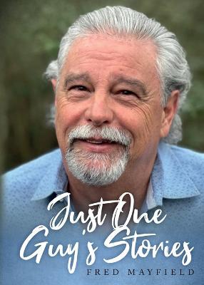 Just One Guy's Stories - Fred Mayfield - cover