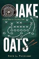Jake Oats: First Year in The Big Time - Mark L Williams - cover