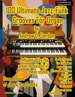 100 Ultimate Jazz-Funk Grooves For Organ