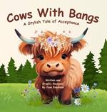 Cows With Bangs: A Stylish Tale of Acceptance