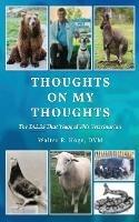 Thoughts On My Thoughts - Walter R Hoge DVM - cover