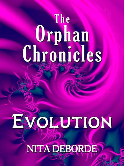 The Orphan Chronicles: Evolution