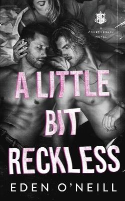 A Little Bit Reckless - Eden O'Neill - cover