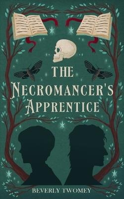 The Necromancer's Apprentice - Beverly Twomey - cover