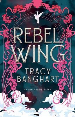 Rebel Wing - Tracy Banghart - cover