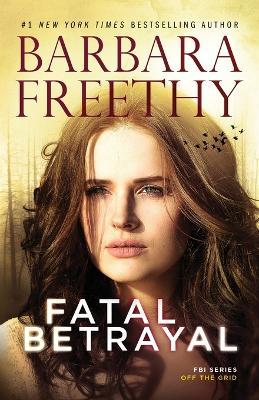 Fatal Betrayal - Barbara Freethy - cover
