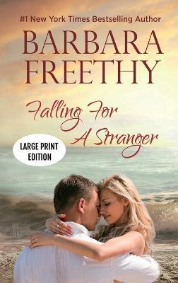 Falling For A Stranger (LARGE PRINT EDITION): Riveting Romance and Suspense - Barbara Freethy - cover